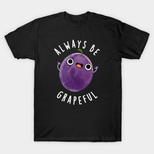 Always Be Grapeful Cute Grape Pun T-Shirt